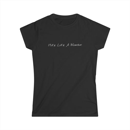 Hike Like A Woman Women's Softstyle Tee | Comfortable Hiking T-Shirt for Adventurers
