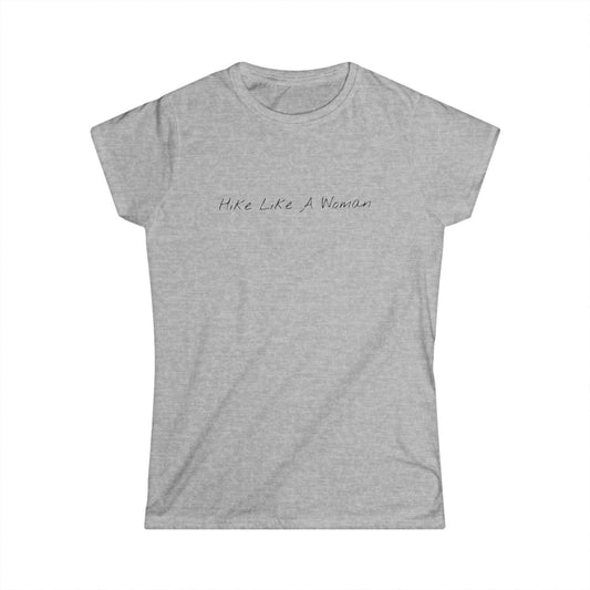Hike Like A Woman Women's Softstyle Tee | Comfortable Hiking T-Shirt for Adventurers