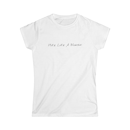 Hike Like A Woman Women's Softstyle Tee | Comfortable Hiking T-Shirt for Adventurers
